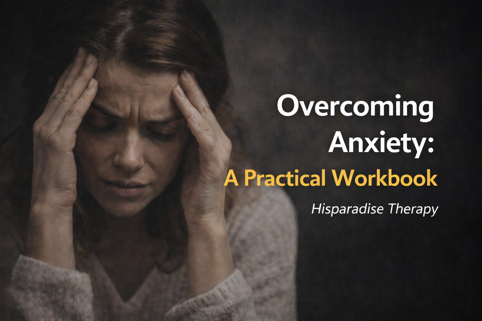 Overcoming Anxiety: A Practical Workbook